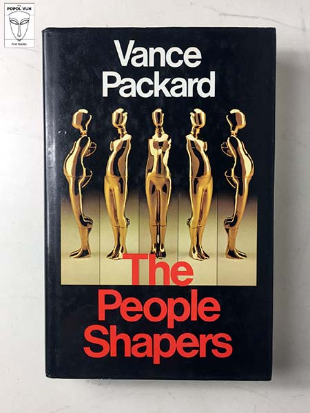 Vance Packard - The People Shapers